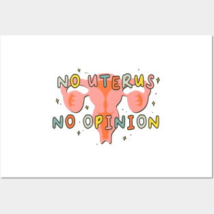 No Uterus No Opinion Posters and Art